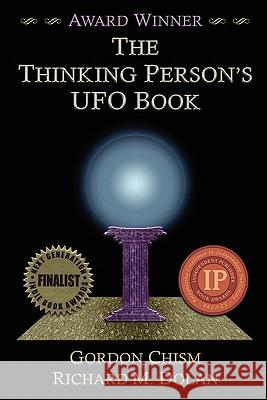 The Thinking Person's UFO Book Gordon Chism Richard Dolan 9781439227114