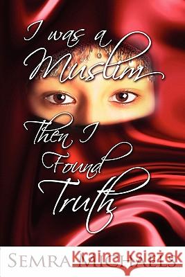 I was a Muslim then I found Truth Graphics, Louiville 9781439237007