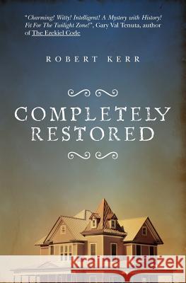 Completely Restored Robert Kerr 9781439255957 Booksurge Publishing