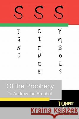 Signs, Science, and Symbols of the Prophecy: The First Trumpet Andrew Th 9781439269091