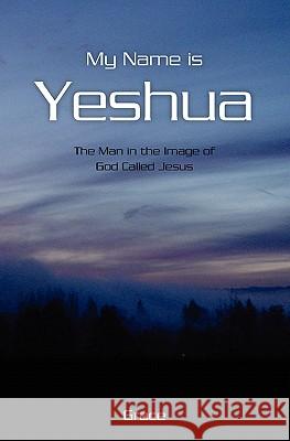 My Name is Yeshua Grace 9781439269411