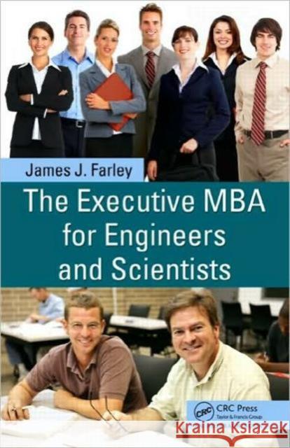 The Executive MBA for Engineers and Scientists J. Farle 9781439800997 CRC Press