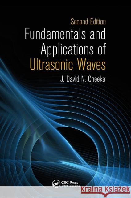 Fundamentals and Applications of Ultrasonic Waves J David N Cheeke 9781439854945 0