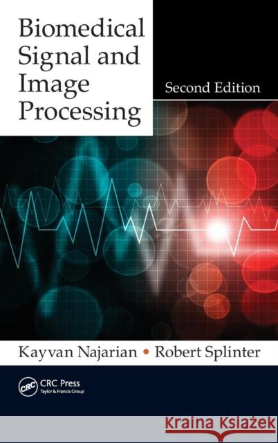 Biomedical Signal and Image Processing Kayvan Najarian 9781439870334 CRC Press