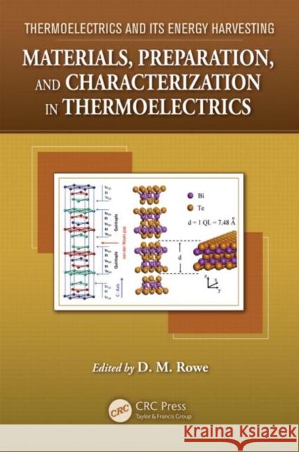 Materials, Preparation, and Characterization in Thermoelectrics: Thermoelectrics and Its Energy Harvesting Rowe, David Michael 9781439874707