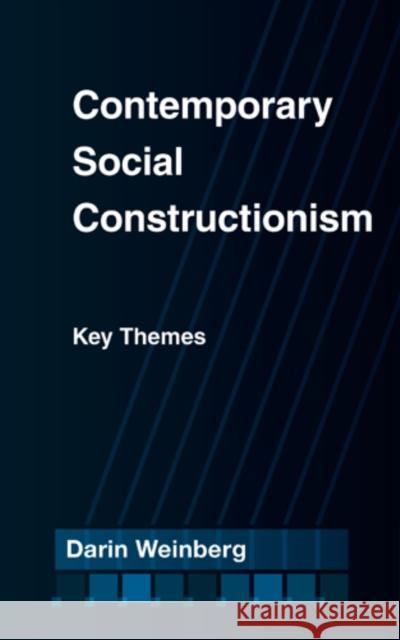 Contemporary Social Constructionism: Key Themes Weinberg, Darin 9781439909249 Temple University Press