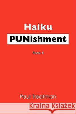 Haiku PUNishment: Book 4 Treatman, Paul 9781440129933