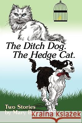 The Ditch Dog. the Hedge Cat. Barr Mar 9781440155581
