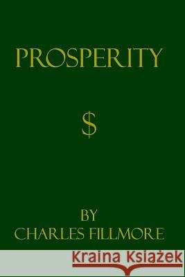 Prosperity Charles Fillmore 9781440402012 Createspace