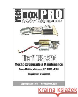 Airsoft AEP & SMG: Mechbox Upgrade And Maintenance Mechboxpro Airsoftpress 9781440425943 Createspace