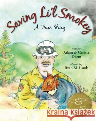 Saving Li'l Smokey: A True Story Deem, Celeste 9781440431586 Createspace