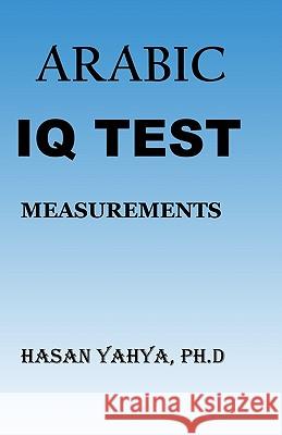 Arabic IQ Test: Measurements Hasan Yahy 9781440440946 Createspace