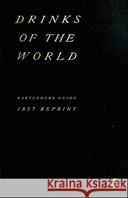 Drinks Of The World 1837 Reprint Mew, James 9781440453373 Createspace
