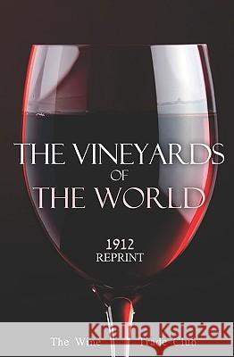 The Vineyards Of The World 1912 Reprint Brown, Ross 9781440477300 Createspace