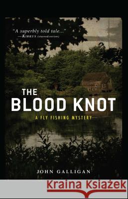 The Blood Knot John Galligan 9781440553950 Tyrus Books