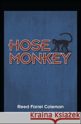 Hose Monkey Reed Farrel Coleman 9781440553974