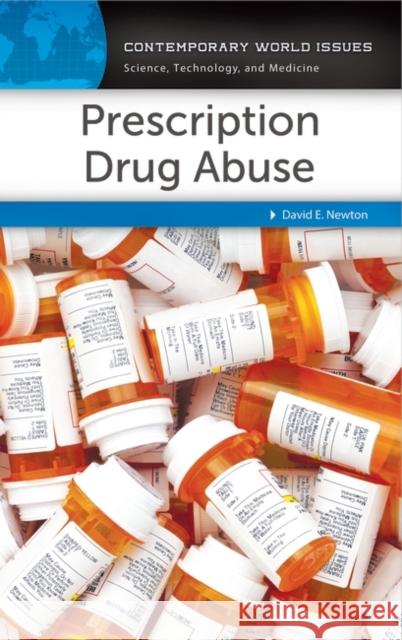 Prescription Drug Abuse: A Reference Handbook David E. Newton 9781440839788 ABC-CLIO