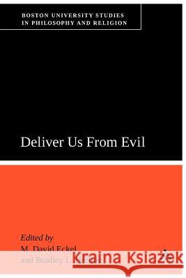 Deliver Us from Evil: Boston University Studies in Philosophy and Religion Eckel, M. David 9781441109392 Continuum
