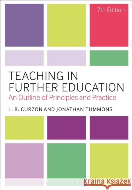 Teaching in Further Education: An Outline of Principles and Practice Curzon, L. B. 9781441130433 0