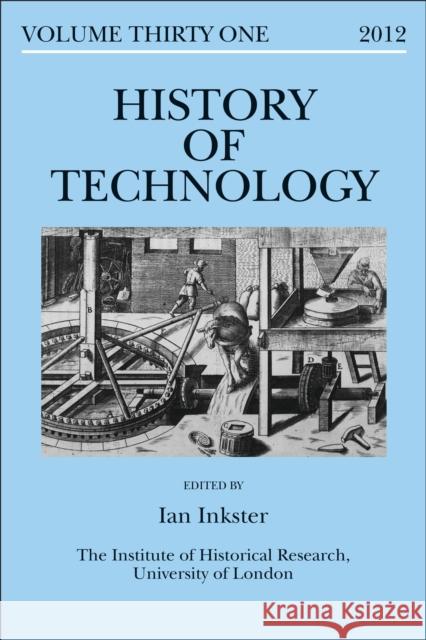 History of Technology Volume 31 Ian Inkster 9781441152794 0