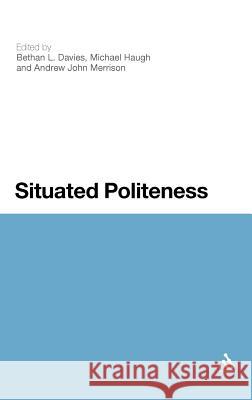 Situated Politeness Michael Haugh 9781441159496