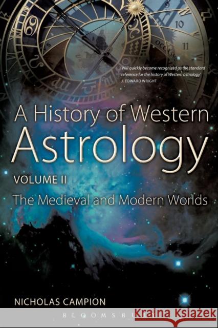 A History of Western Astrology Volume II: The Medieval and Modern Worlds Campion, Nicholas 9781441181299