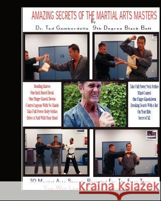 Amazing Secrets Of The Martial Arts Masters Gambordella, Grandmaster Ted 9781441404688