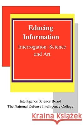 Educing Information: Interrogation Science And Art Fein, Robert A. 9781441433916