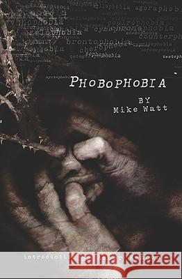 Phobophobia Mike Watt 9781441450159