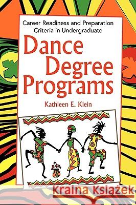 Dance Degree Programs Kathleen E. Klein 9781441501189 Xlibris Corporation