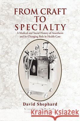 From Craft to Specialty David Shephard 9781441511720 Xlibris Corporation