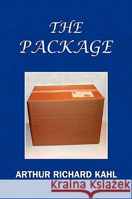 The Package Arthur Richard Kahl 9781441526809 Xlibris Corporation