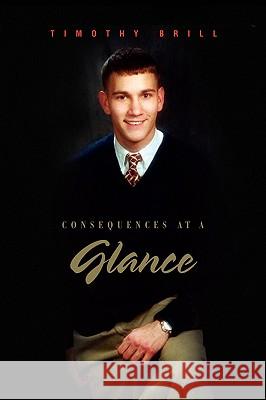 Consequences at a Glance Timothy Brill 9781441555779