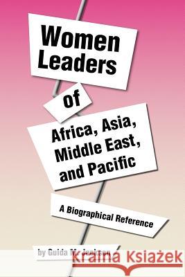 Women Leaders of Africa, Asia, Middle East, and Pacific Guida M. Jackson 9781441558435 Xlibris Corporation
