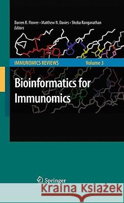 Bioinformatics for Immunomics Darren D. R. Flower Matthew Davies Shoba Ranganathan 9781441905390