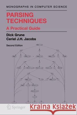 Parsing Techniques: A Practical Guide Grune, Dick 9781441919014