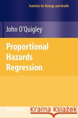 Proportional Hazards Regression John O'Quigley 9781441920454 Not Avail
