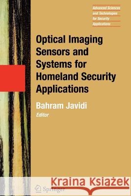 Optical Imaging Sensors and Systems for Homeland Security Applications Bahram Javidi 9781441920850 Not Avail