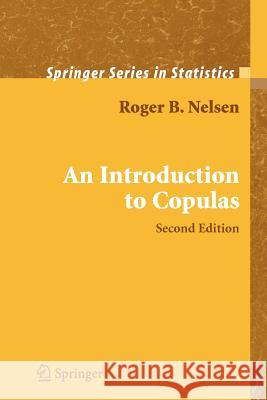 An Introduction to Copulas Roger B. Nelsen 9781441921093 Springer