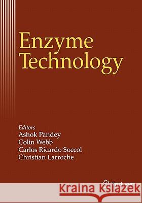 Enzyme Technology Ashok Pandey Colin Webb Carlos Ricardo Soccol 9781441921246