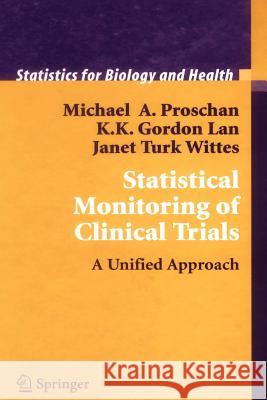 Statistical Monitoring of Clinical Trials: A Unified Approach Proschan, Michael A. 9781441921345 Not Avail