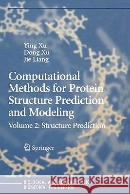 Computational Methods for Protein Structure Prediction and Modeling: Volume 2: Structure Prediction Xu, Ying 9781441922069 Not Avail