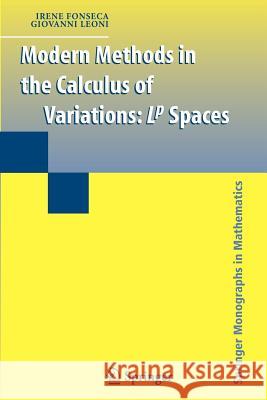 Modern Methods in the Calculus of Variations: L^p Spaces Fonseca, Irene 9781441922601