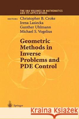 Geometric Methods in Inverse Problems and Pde Control Croke, Chrisopher B. 9781441923417 Not Avail