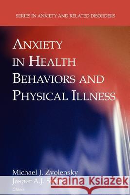 Anxiety in Health Behaviors and Physical Illness Michael J. Zvolensky Jasper A. J. Smits 9781441925701