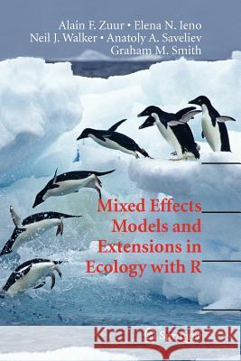 Mixed Effects Models and Extensions in Ecology with R Alain F. Zuur Elena N. Ieno Neil Walker 9781441927644 Not Avail