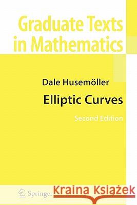 Elliptic Curves Dale Husemoller 9781441930255 Springer