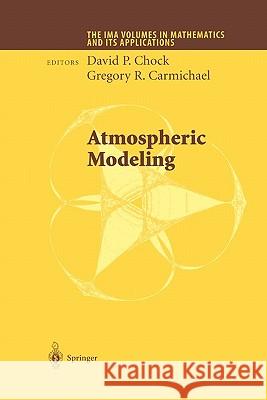 Atmospheric Modeling David P. Chock Gregory R. Carmichael Patricia Brick 9781441930262 Not Avail