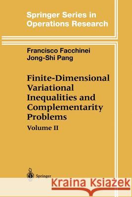 Finite-Dimensional Variational Inequalities and Complementarity Problems Francisco Facchinei Jong-Shi Pang 9781441930644 Not Avail