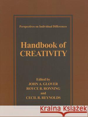 Handbook of Creativity John A. Glover Royce R. Ronning Cecil R. Reynolds 9781441932129
